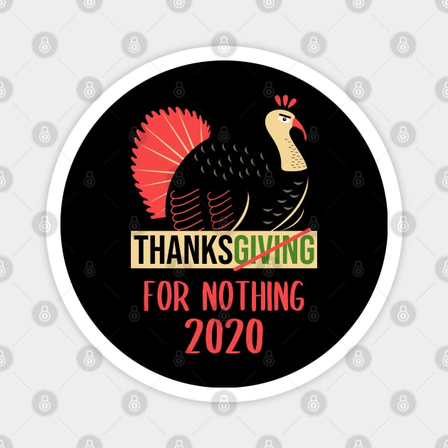 Thanksgiving For Nothing 2020 Magnet by DragonTees